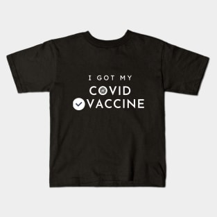 I Got My Covid Vaccine t-shirt,I Have Been Vaccinated,Vaccinated 2021 , Kids T-Shirt